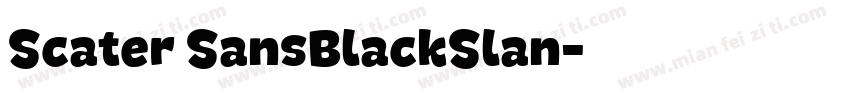 Scater SansBlackSlan字体转换